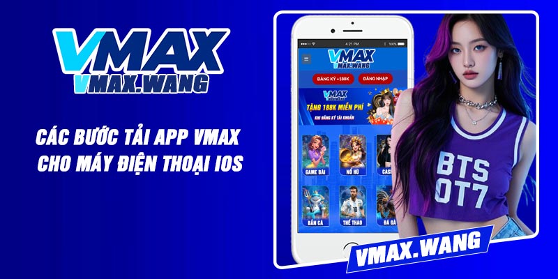 Các bước tải app Vmax cho máy điện thoại iOS