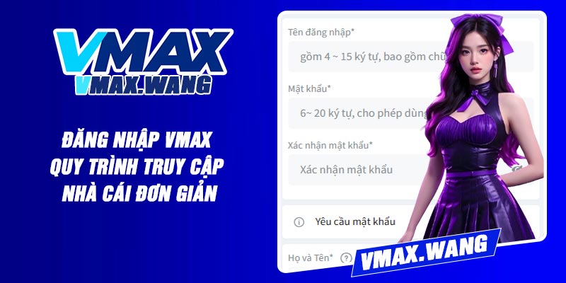 Đăng Nhập Vmax – Quy Trình Truy Cập Nhà Cái Đơn Giản
