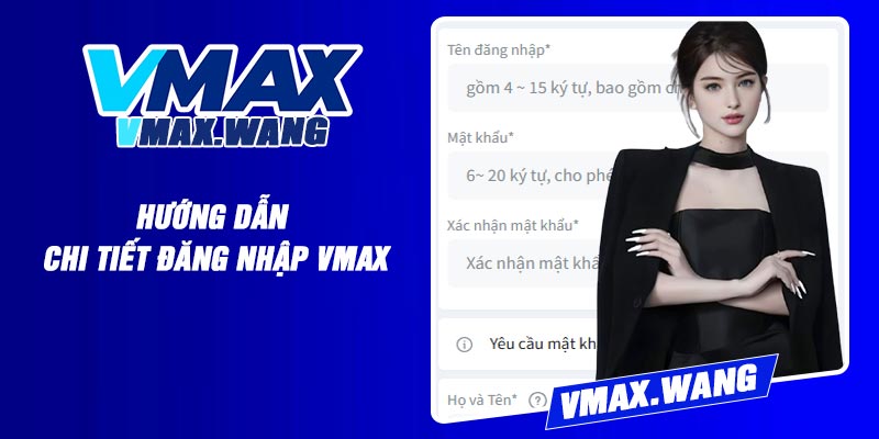 Hướng Dẫn Chi Tiết Đăng nhập Vmax
